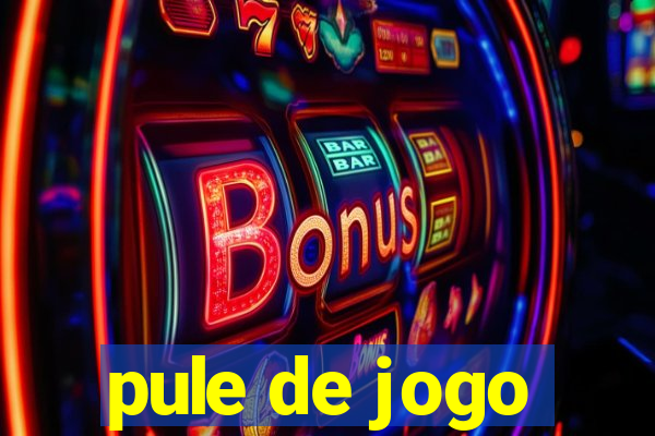 pule de jogo